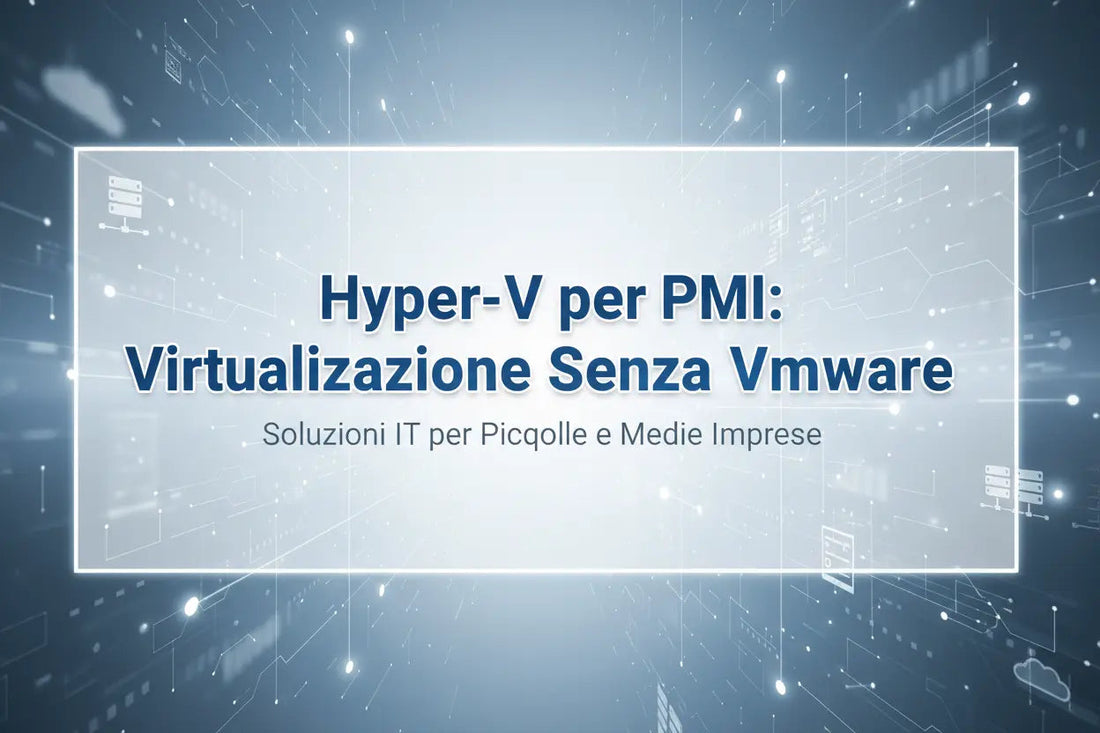 Hyper-V-per-PMI-Virtualizzazione-Senza-Vmware MSLicenze