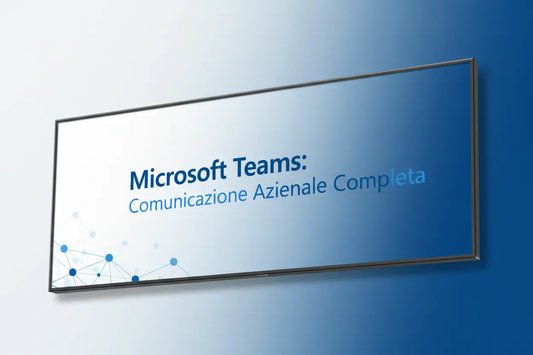 Microsoft-Teams-Comunicazione-Aziendale-Completa MSLicenze