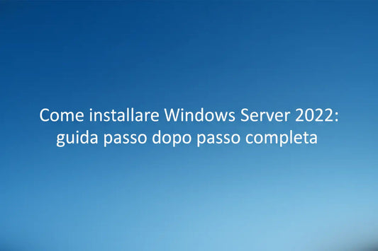 Come-installare-Windows-Server-2022-guida-passo-dopo-passo-completa MSLicenze
