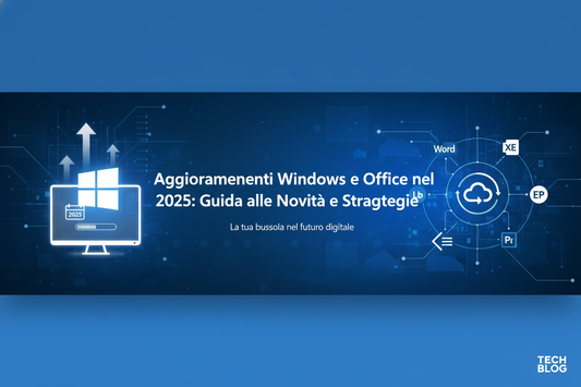 Aggiornamenti Windows e Office nel 2025: Guida alle Novità e Strategie