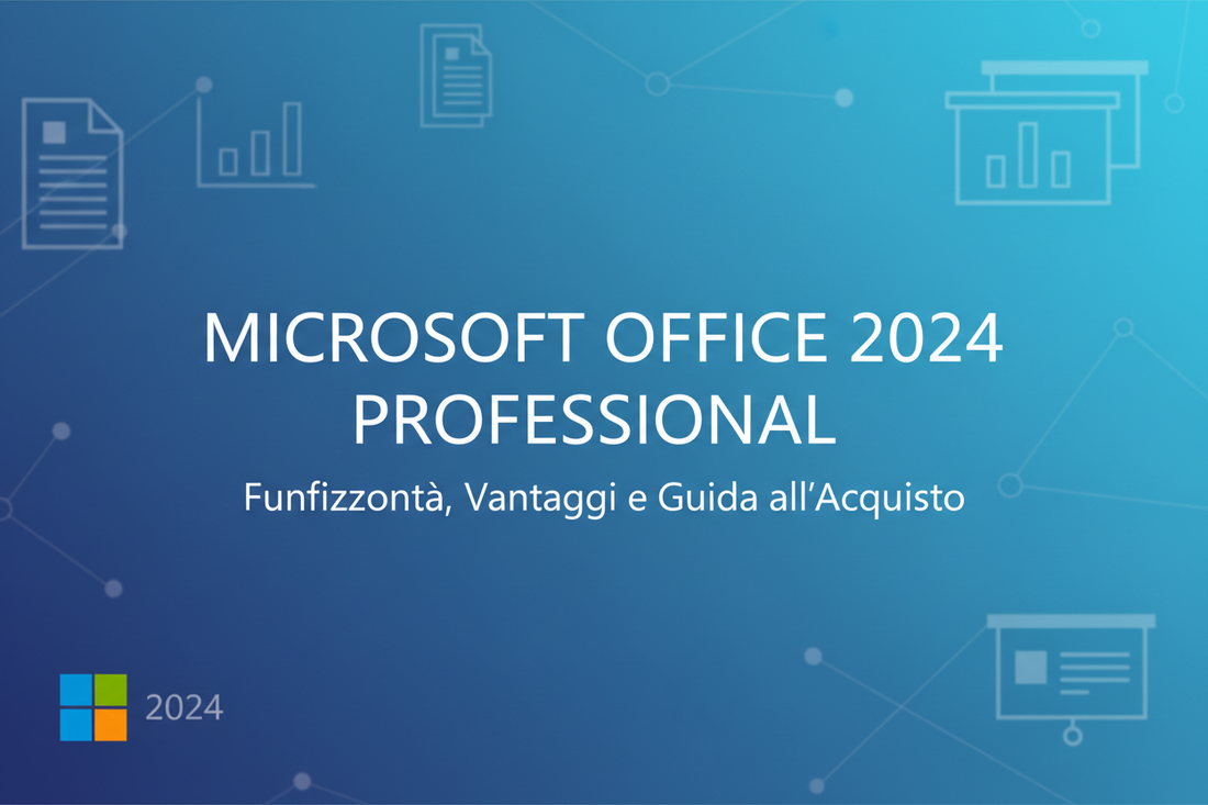 Microsoft Office 2024 Professional: Funzionalità, Vantaggi e Guida all'Acquisto