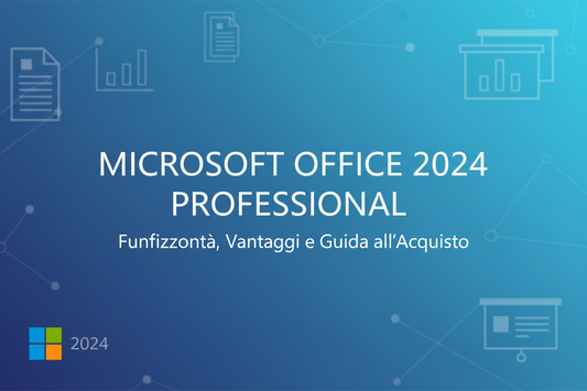 Microsoft Office 2024 Professional: Funzionalità, Vantaggi e Guida all'Acquisto